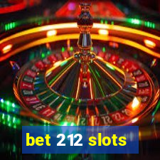 bet 212 slots